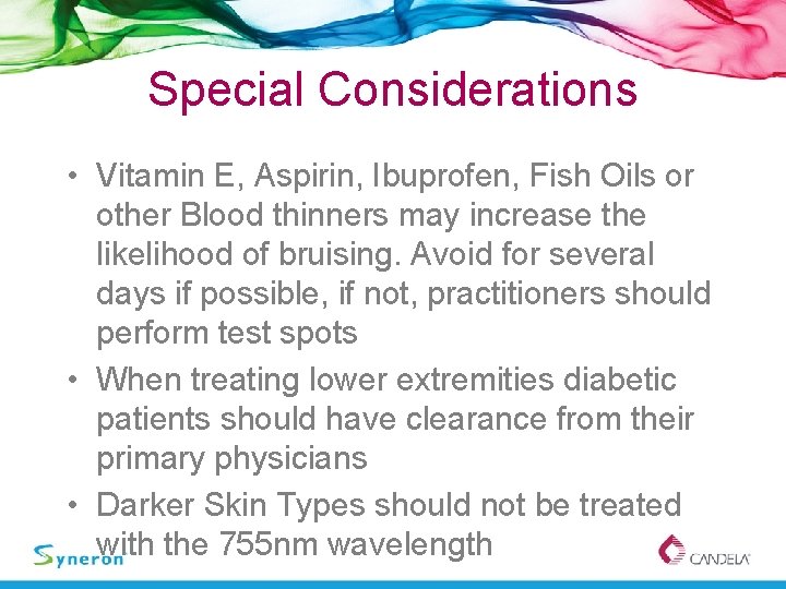 Special Considerations • Vitamin E, Aspirin, Ibuprofen, Fish Oils or other Blood thinners may