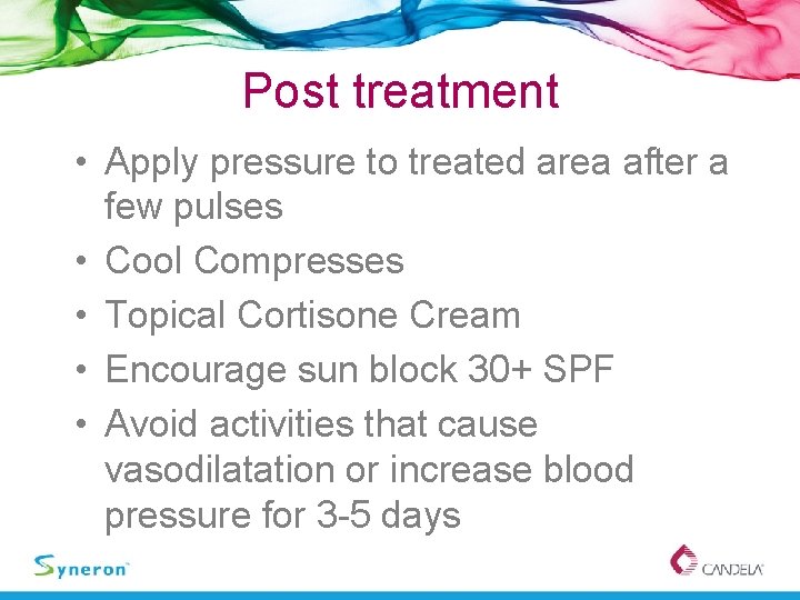 Post treatment • Apply pressure to treated area after a few pulses • Cool