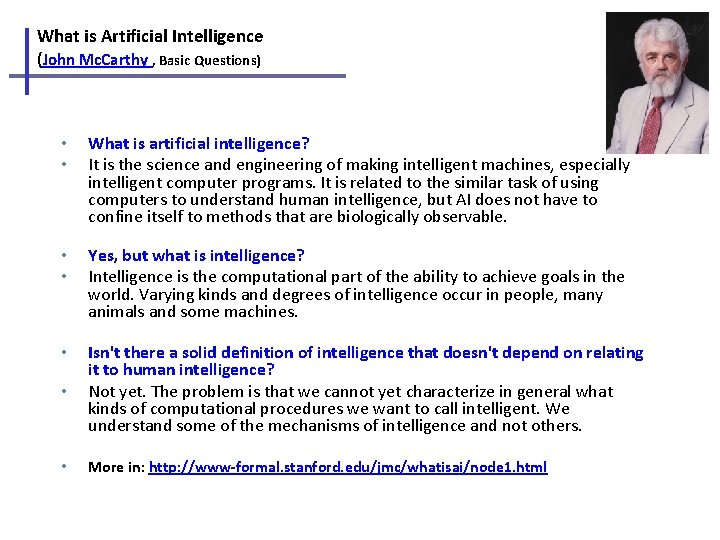 What is Artificial Intelligence (John Mc. Carthy , Basic Questions) • • What is