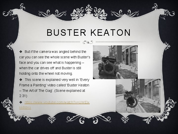 BUSTER KEATON v But if the camera was angled behind the car you can BUSTER KEATON v But if the camera was angled behind the car you can