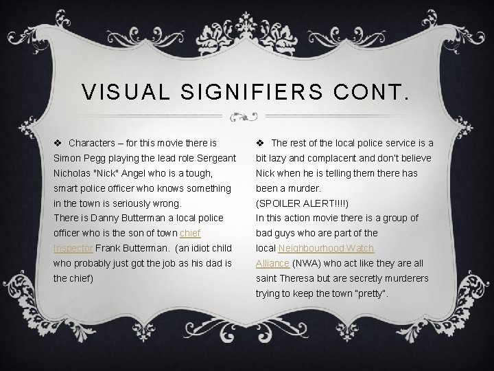 VISUAL SIGNIFIERS CONT. v Characters – for this movie there is v The rest VISUAL SIGNIFIERS CONT. v Characters – for this movie there is v The rest