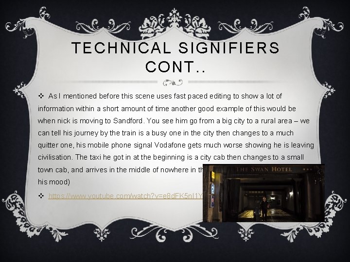 TECHNICAL SIGNIFIERS CONT. . v As I mentioned before this scene uses fast paced TECHNICAL SIGNIFIERS CONT. . v As I mentioned before this scene uses fast paced