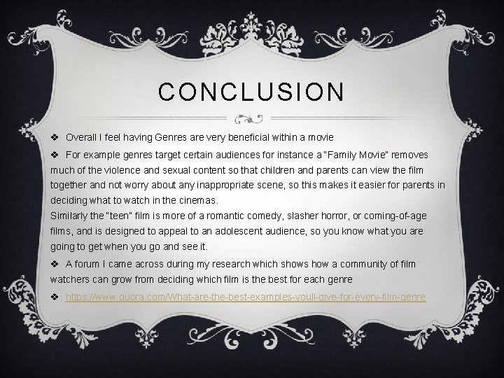 CONCLUSION v Overall I feel having Genres are very beneficial within a movie v CONCLUSION v Overall I feel having Genres are very beneficial within a movie v