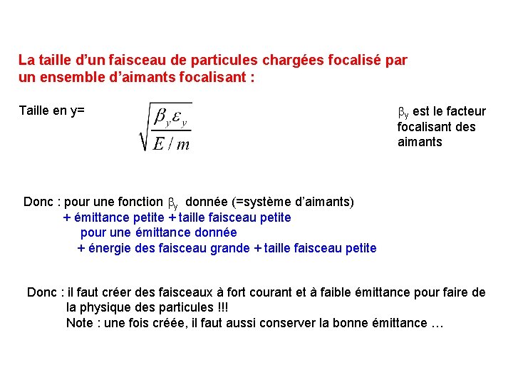 La taille d’un faisceau de particules chargées focalisé par un ensemble d’aimants focalisant :