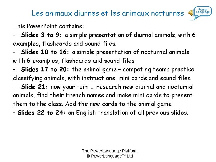 Les animaux diurnes et les animaux nocturnes This Power. Point contains: - Slides 3