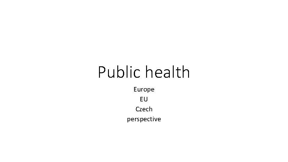 Public health Europe EU Czech perspective 