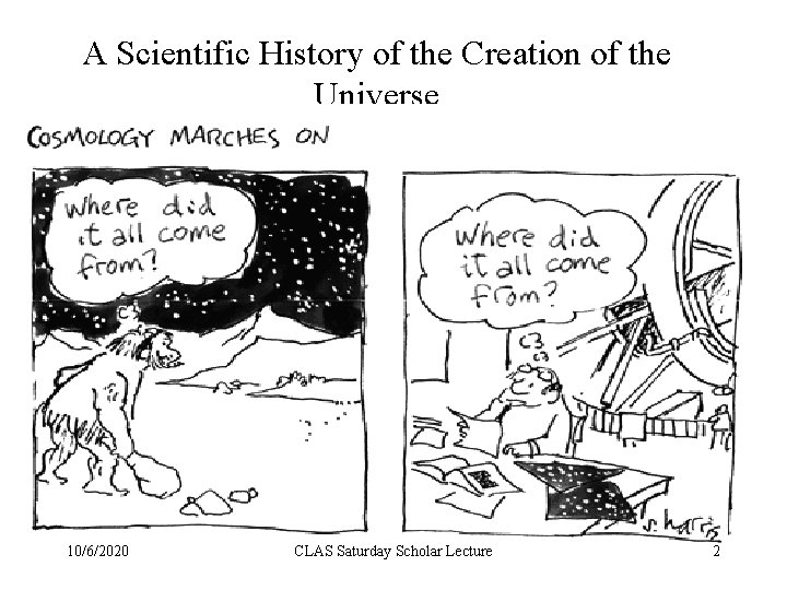 A Scientific History of the Creation of the Universe • What was the Universe