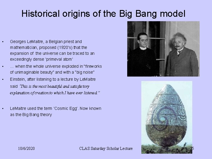 Historical origins of the Big Bang model • Georges Le. Maitre, a Belgian priest