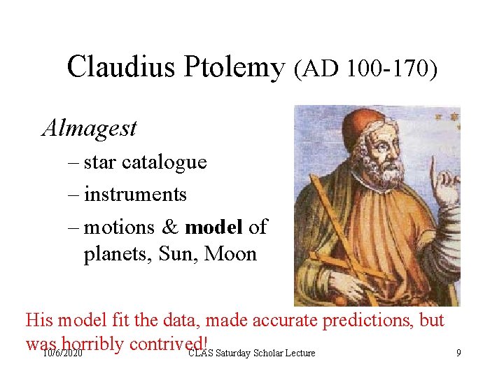 Claudius Ptolemy (AD 100 -170) Almagest – star catalogue – instruments – motions &