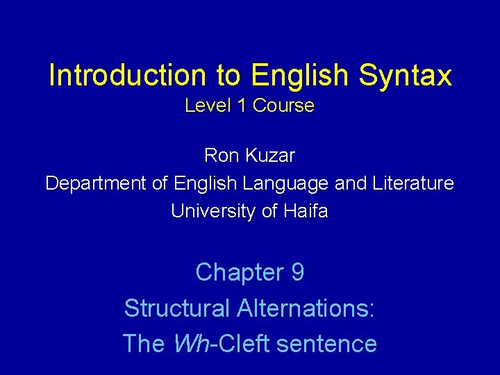 Introduction to English Syntax Level 1 Course Ron Kuzar Department of English Language and