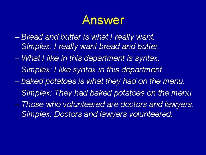 Answer – Bread and butter is what I really want. Simplex: I really want