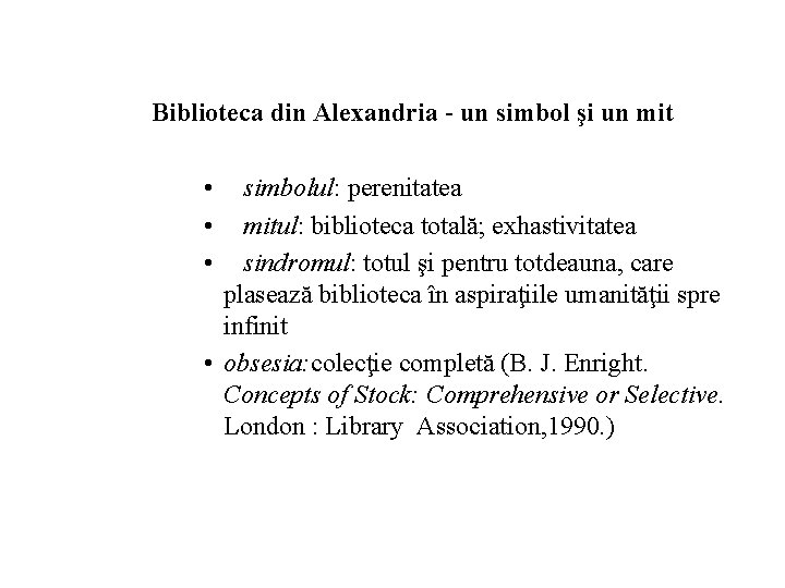 Biblioteca din Alexandria - un simbol şi un mit • • • simbolul: perenitatea