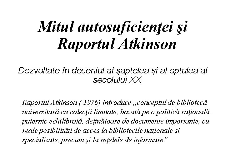 Mitul autosuficienţei şi Raportul Atkinson Dezvoltate în deceniul al şaptelea şi al optulea al