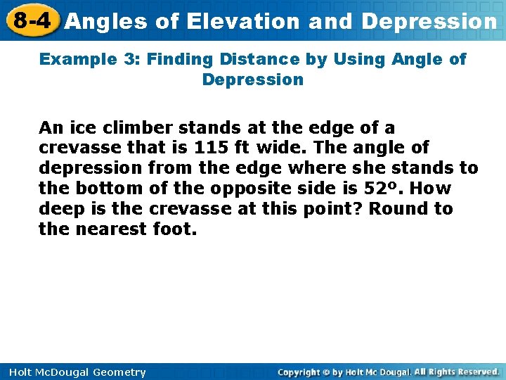 8 -4 Angles of Elevation and Depression Example 3: Finding Distance by Using Angle