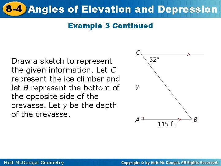 8 -4 Angles of Elevation and Depression Example 3 Continued Draw a sketch to