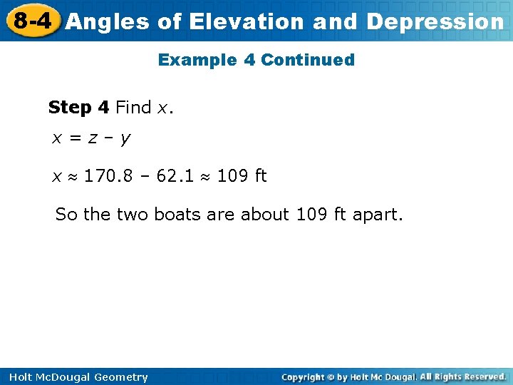 8 -4 Angles of Elevation and Depression Example 4 Continued Step 4 Find x.