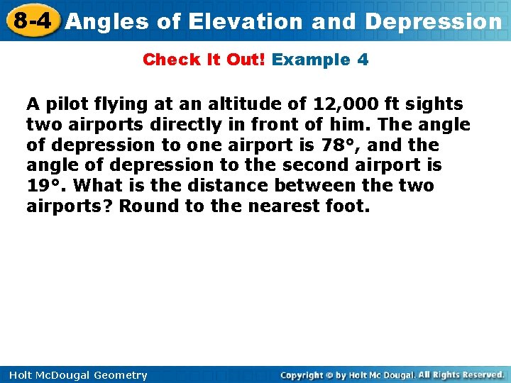 8 -4 Angles of Elevation and Depression Check It Out! Example 4 A pilot