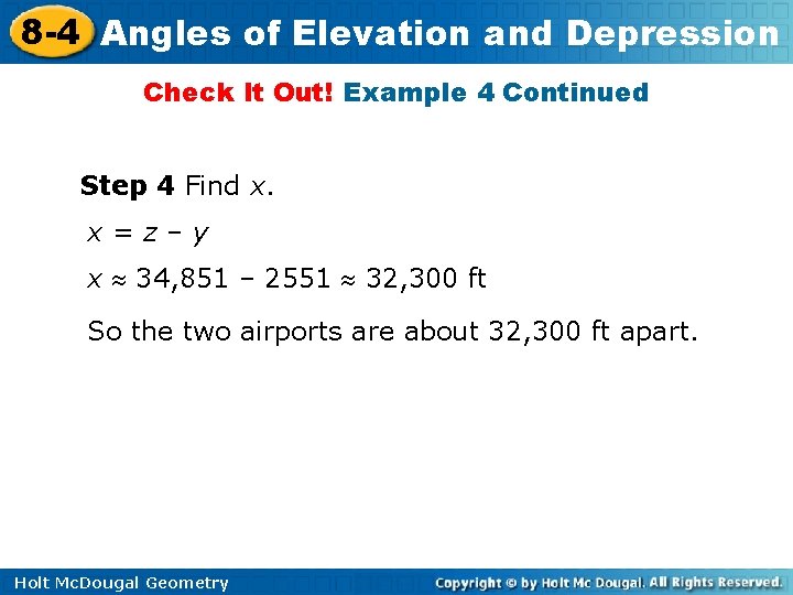 8 -4 Angles of Elevation and Depression Check It Out! Example 4 Continued Step