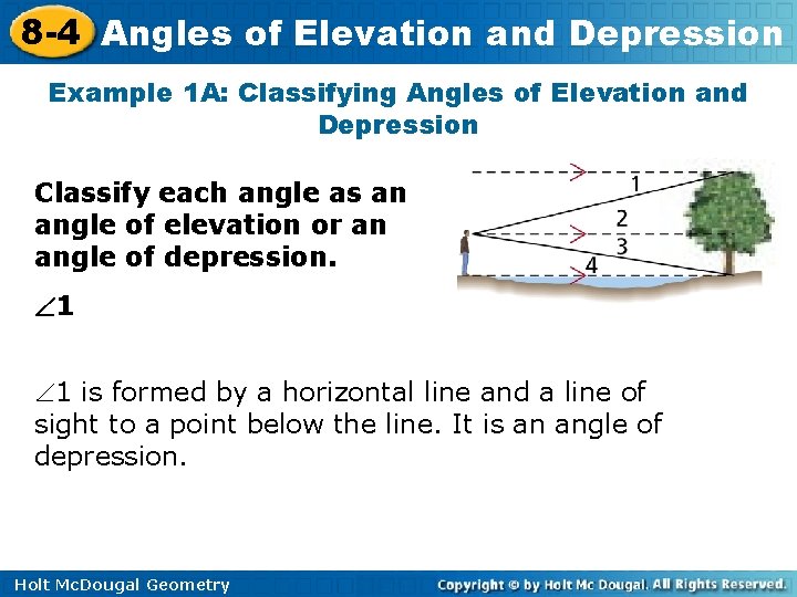 8 -4 Angles of Elevation and Depression Example 1 A: Classifying Angles of Elevation