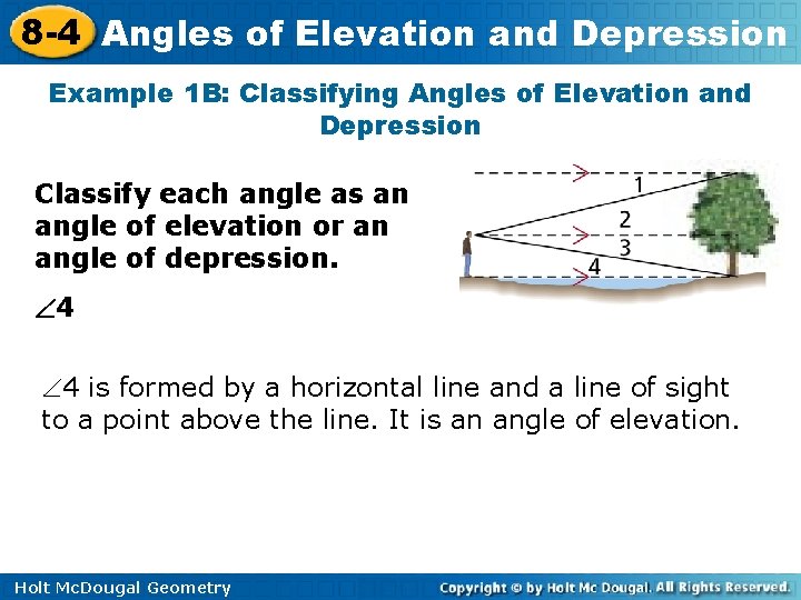 8 -4 Angles of Elevation and Depression Example 1 B: Classifying Angles of Elevation