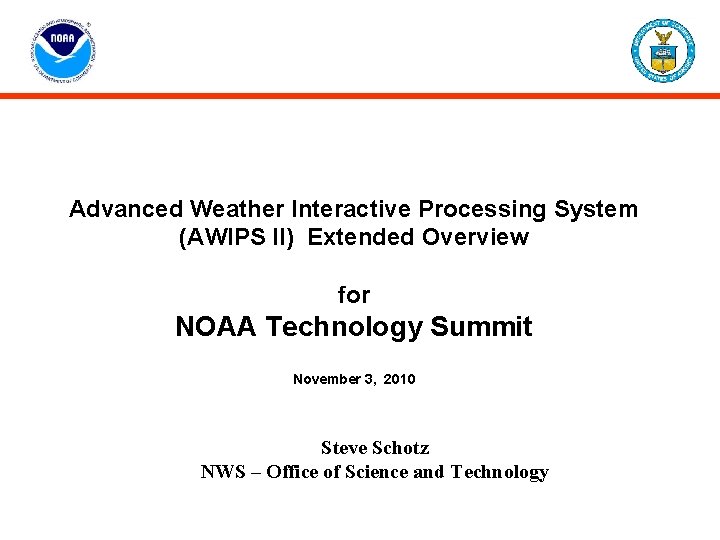 Advanced Weather Interactive Processing System (AWIPS II) Extended Overview for NOAA Technology Summit November