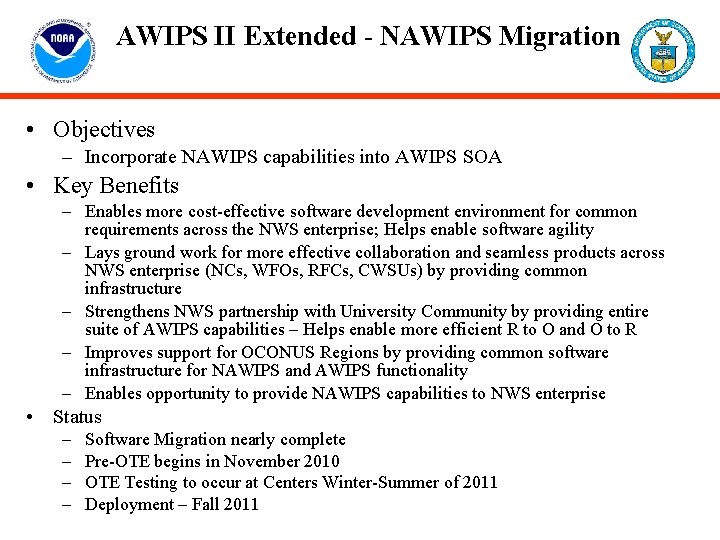 AWIPS II Extended - NAWIPS Migration • Objectives – Incorporate NAWIPS capabilities into AWIPS