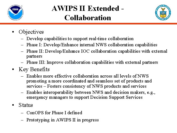 AWIPS II Extended Collaboration • Objectives – Develop capabilities to support real-time collaboration –