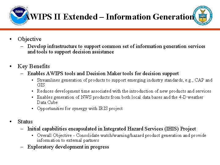 AWIPS II Extended – Information Generation • Objective – Develop infrastructure to support common
