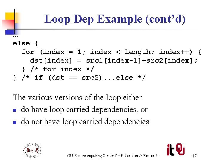 Loop Dep Example (cont’d) … else { for (index = 1; index < length;