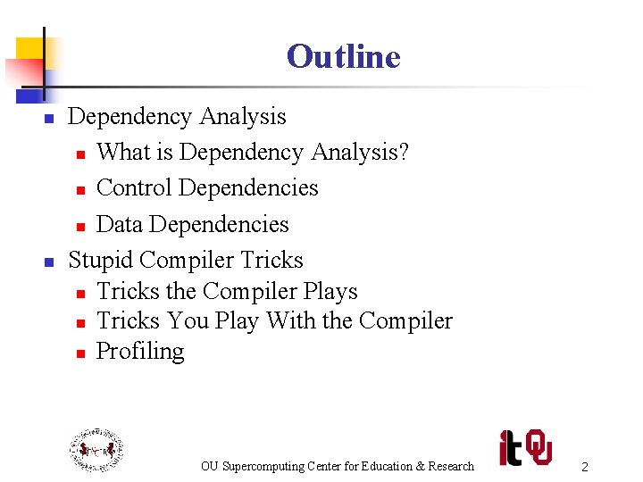 Outline n n Dependency Analysis n What is Dependency Analysis? n Control Dependencies n