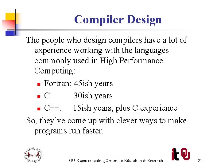 Compiler Design The people who design compilers have a lot of experience working with