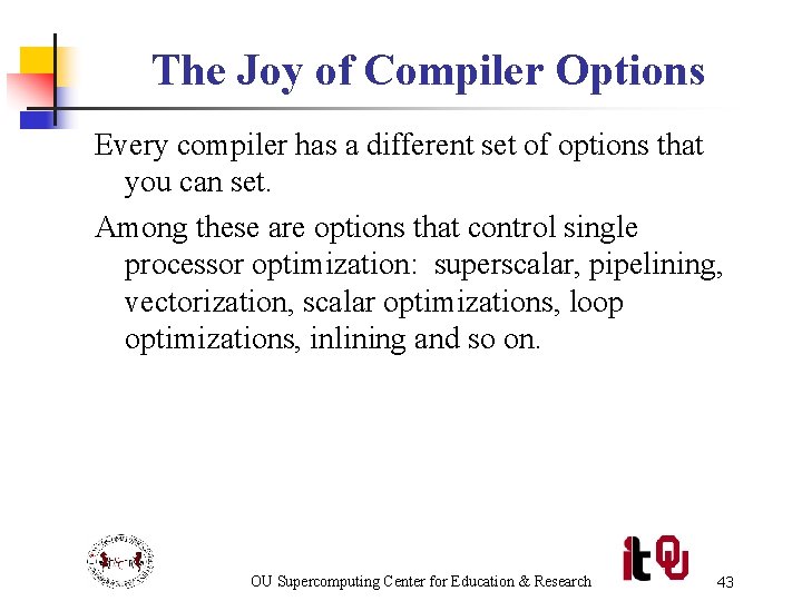 The Joy of Compiler Options Every compiler has a different set of options that