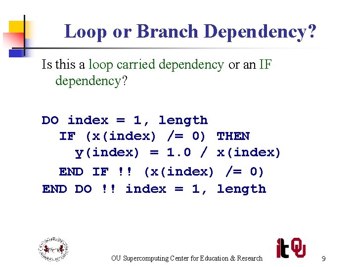 Loop or Branch Dependency? Is this a loop carried dependency or an IF dependency?