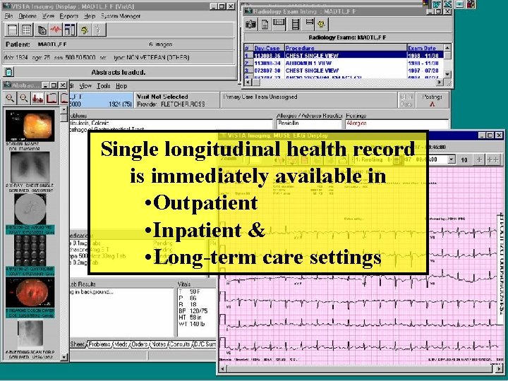 Single longitudinal health record is immediately available in • Outpatient • Inpatient & •