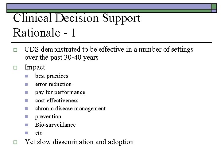 Clinical Decision Support Rationale - 1 o o CDS demonstrated to be effective in