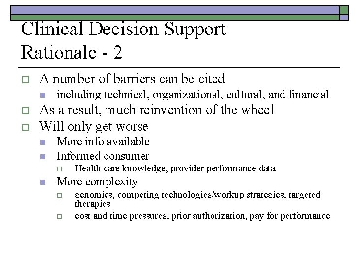 Clinical Decision Support Rationale - 2 o A number of barriers can be cited
