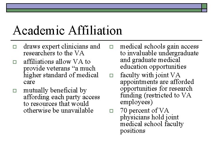 Academic Affiliation o o o draws expert clinicians and researchers to the VA affiliations