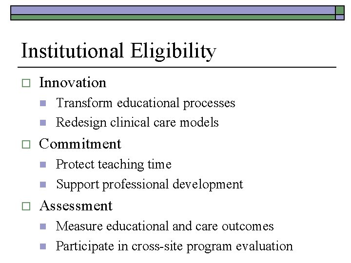 Institutional Eligibility o Innovation n n o Commitment n n o Transform educational processes