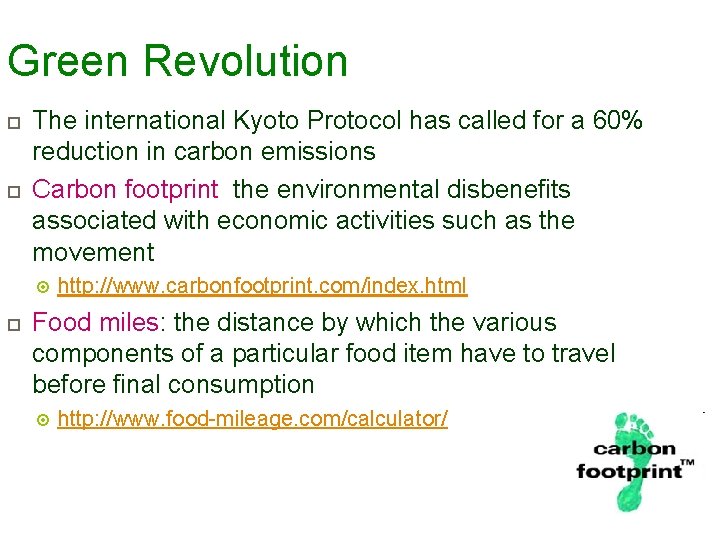 Green Revolution The international Kyoto Protocol has called for a 60% reduction in carbon