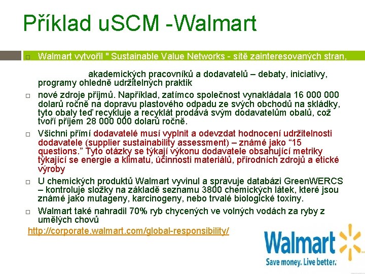 Příklad u. SCM -Walmart vytvořil " Sustainable Value Networks - sítě zainteresovaných stran, včetně