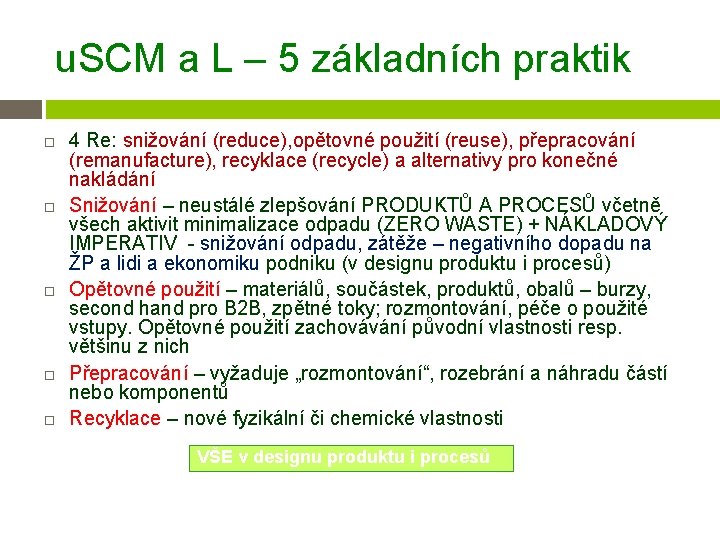 u. SCM a L – 5 základních praktik 4 Re: snižování (reduce), opětovné použití