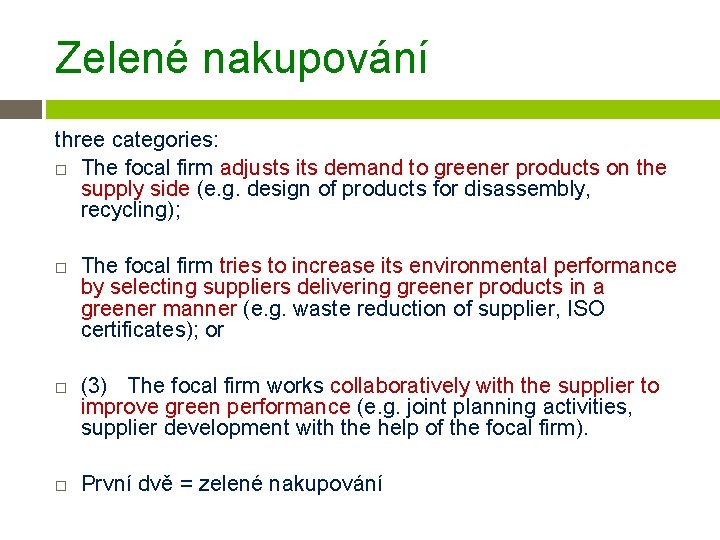 Zelené nakupování three categories: The focal firm adjusts its demand to greener products on