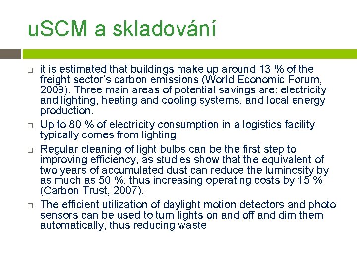 u. SCM a skladování it is estimated that buildings make up around 13 %