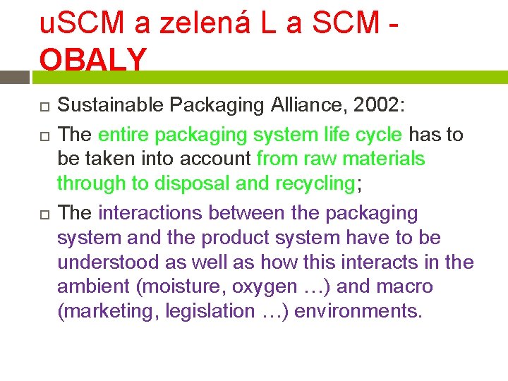 u. SCM a zelená L a SCM - OBALY Sustainable Packaging Alliance, 2002: The