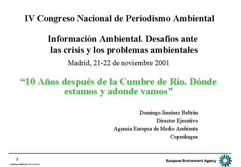IV Congreso Nacional de Periodismo Ambiental Información Ambiental. Desafíos ante las crisis y los