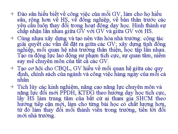 + Đào sâu hiểu biết về công việc của mỗi GV, làm cho họ