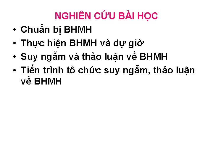  • • NGHIÊN CỨU BÀI HỌC Chuẩn bị BHMH Thực hiện BHMH và