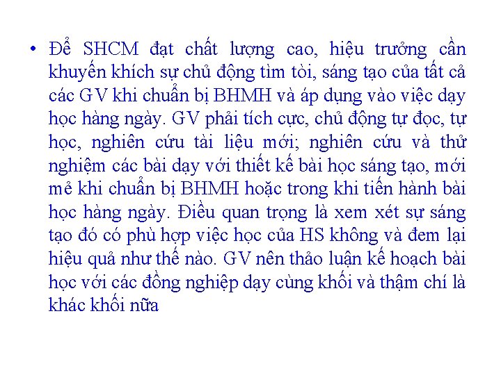  • Để SHCM đạt chất lượng cao, hiệu trưởng cần khuyến khích sự