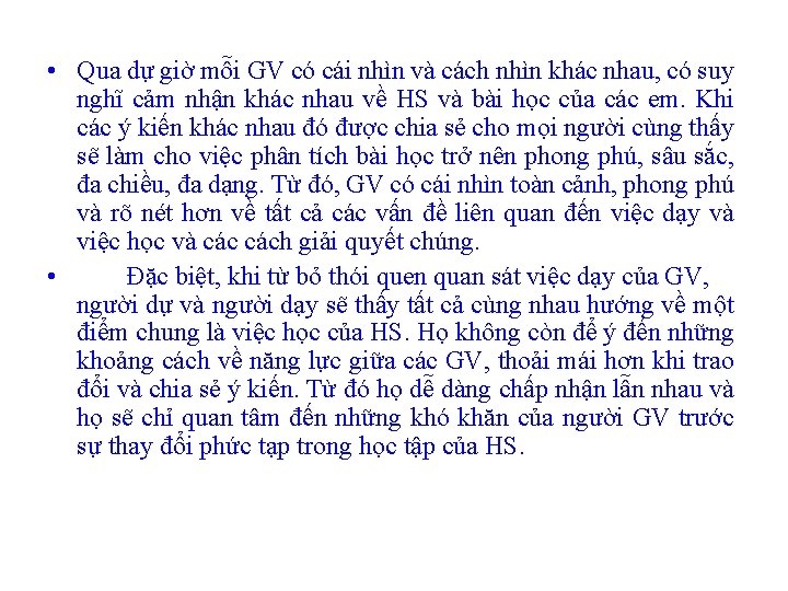  • Qua dự giờ mỗi GV có cái nhìn và cách nhìn khác