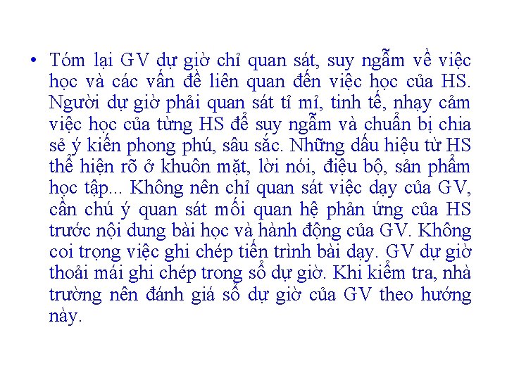  • Tóm lại GV dự giờ chỉ quan sát, suy ngẫm về việc